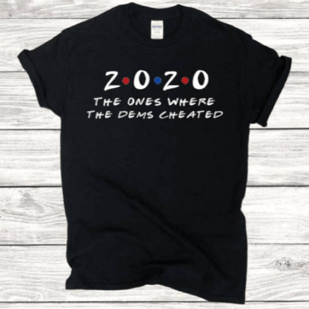 The one where the dems cheated t shirt